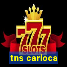 tns carioca