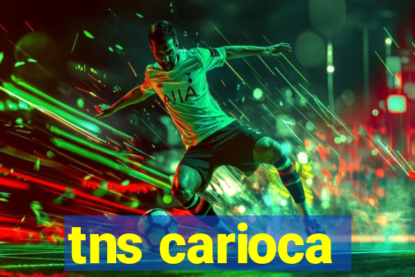 tns carioca