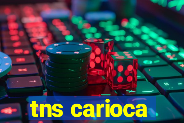 tns carioca