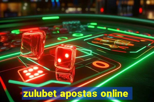 zulubet apostas online