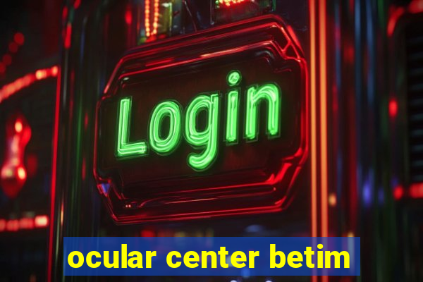 ocular center betim