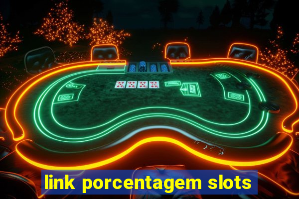 link porcentagem slots