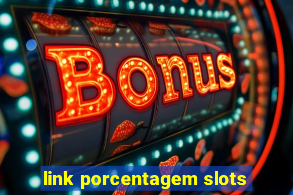 link porcentagem slots