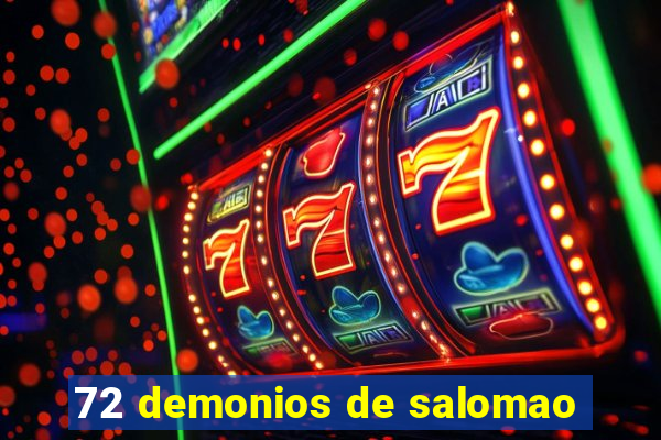 72 demonios de salomao