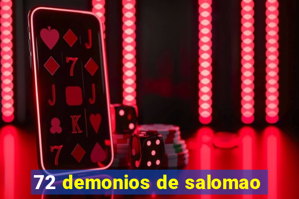 72 demonios de salomao