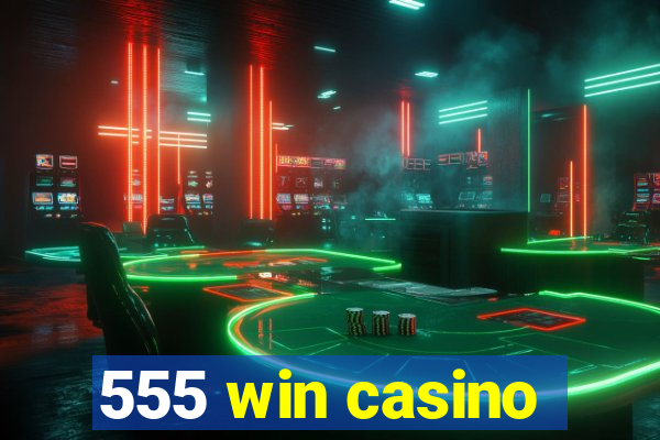 555 win casino