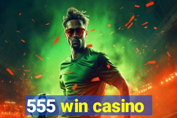 555 win casino