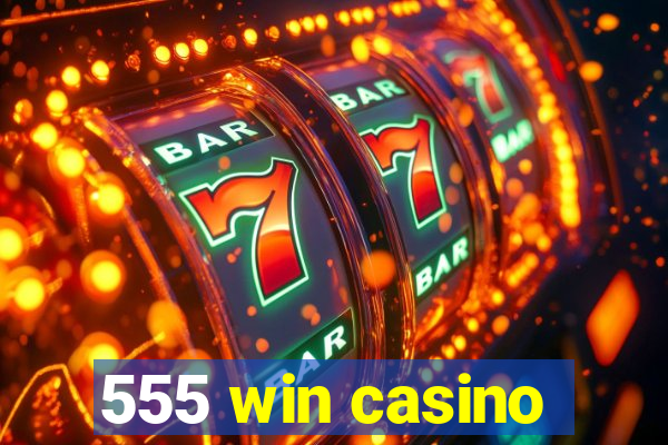 555 win casino