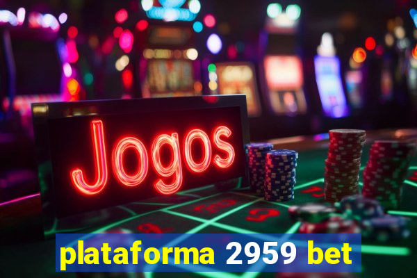 plataforma 2959 bet