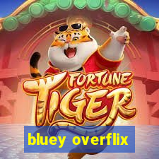 bluey overflix