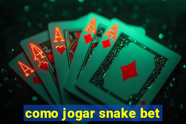 como jogar snake bet