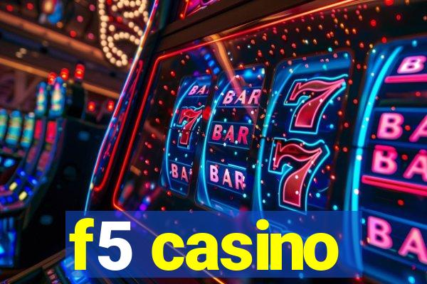 f5 casino