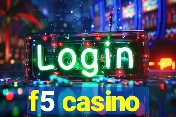 f5 casino