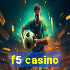 f5 casino