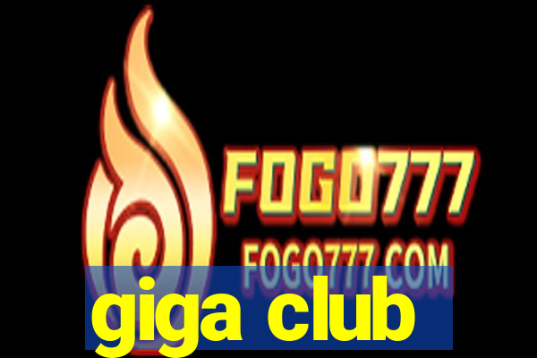 giga club