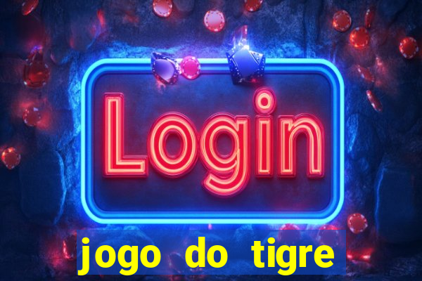 jogo do tigre ganha dinheiro mesmo