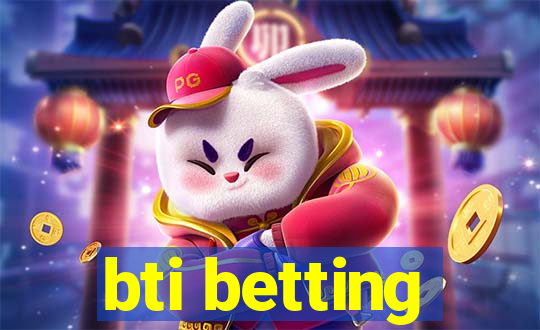 bti betting