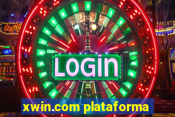 xwin.com plataforma