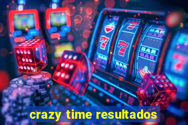 crazy time resultados