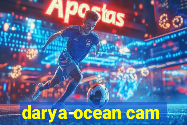 darya-ocean cam