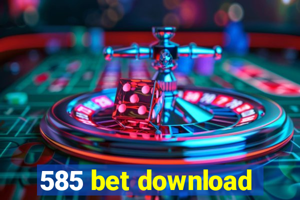 585 bet download