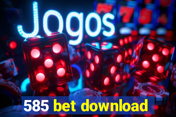 585 bet download