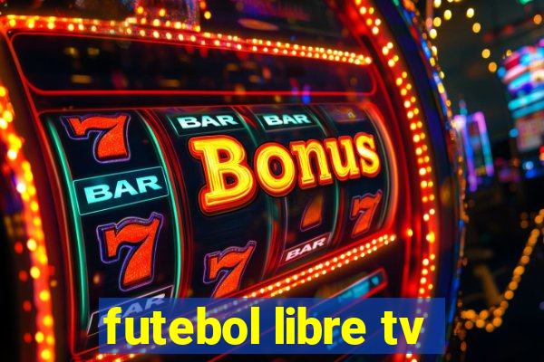 futebol libre tv