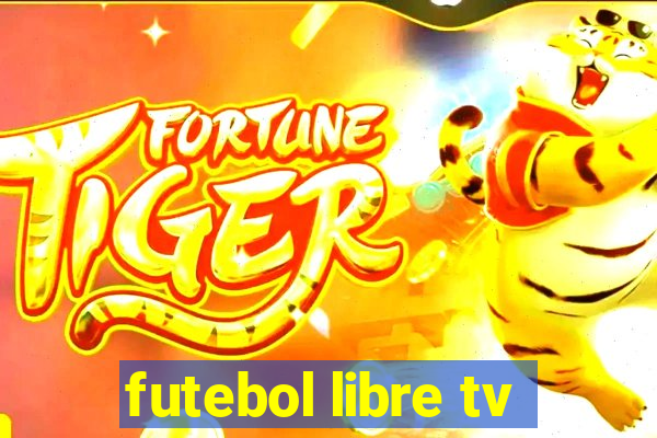 futebol libre tv