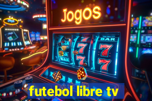 futebol libre tv