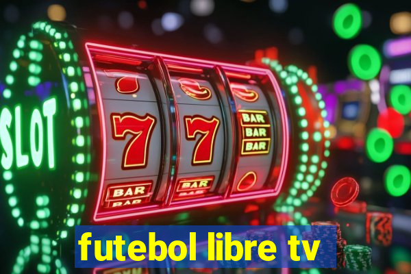 futebol libre tv