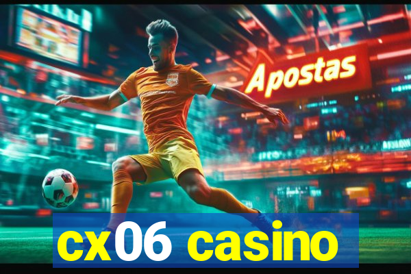 cx06 casino