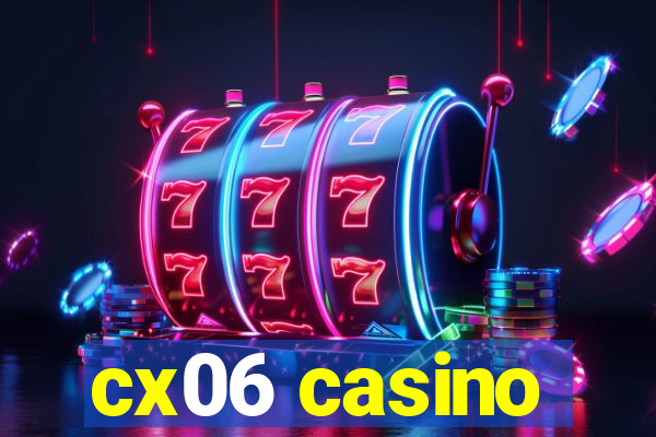 cx06 casino