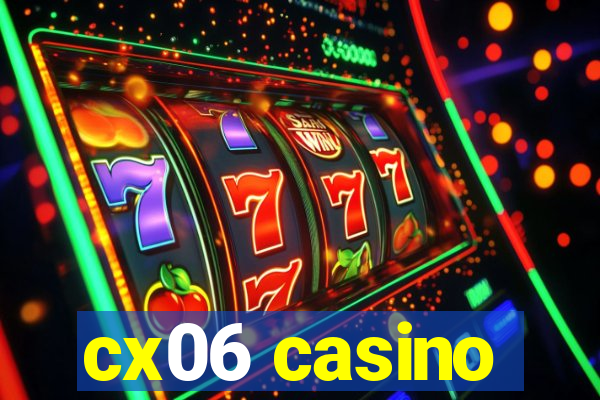 cx06 casino