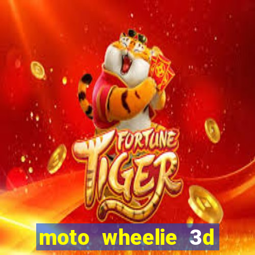 moto wheelie 3d dinheiro infinito