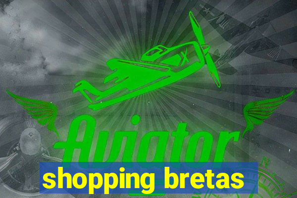 shopping bretas