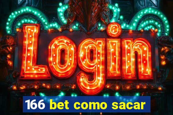 166 bet como sacar