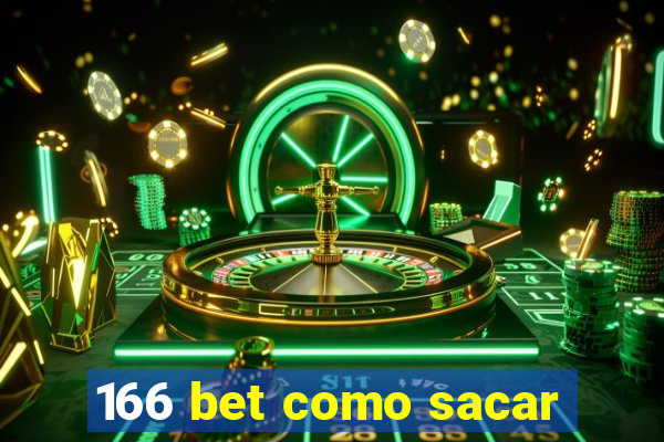 166 bet como sacar