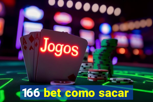 166 bet como sacar