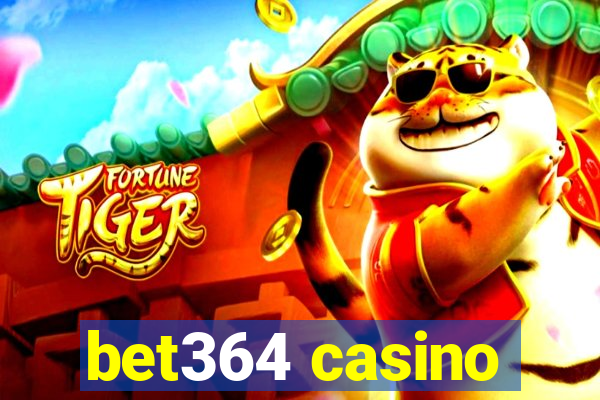 bet364 casino