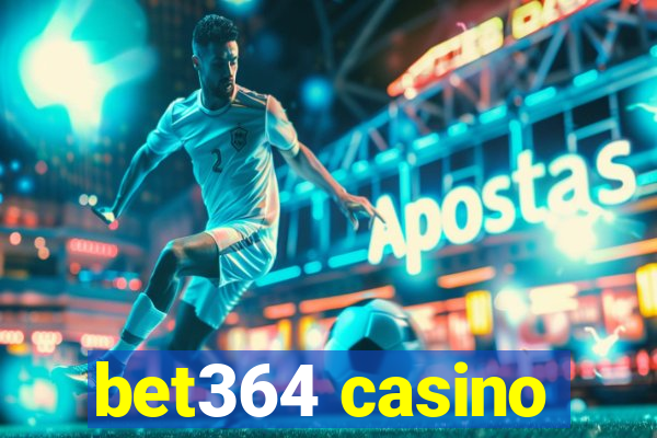 bet364 casino