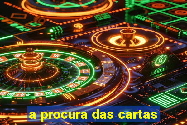 a procura das cartas