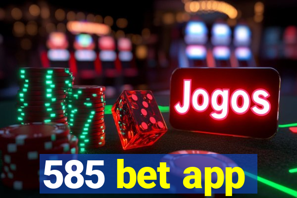 585 bet app