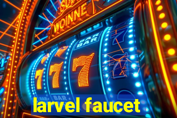 larvel faucet