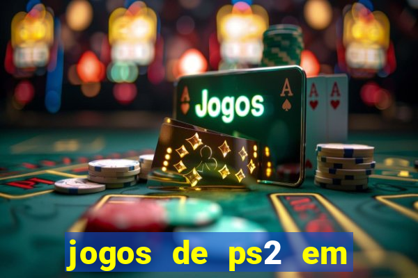 jogos de ps2 em formato iso