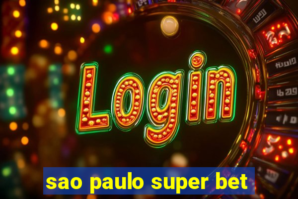 sao paulo super bet