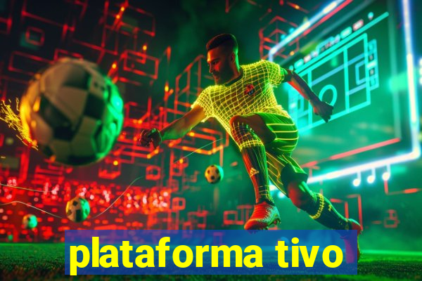 plataforma tivo