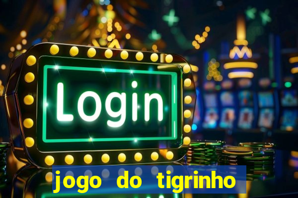 jogo do tigrinho deposito minimo 5 reais