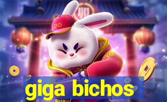 giga bichos