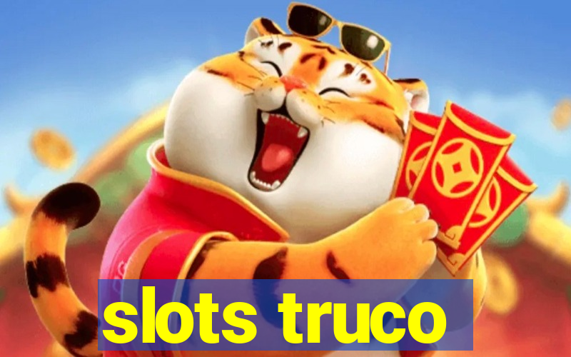 slots truco