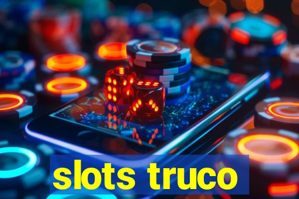 slots truco